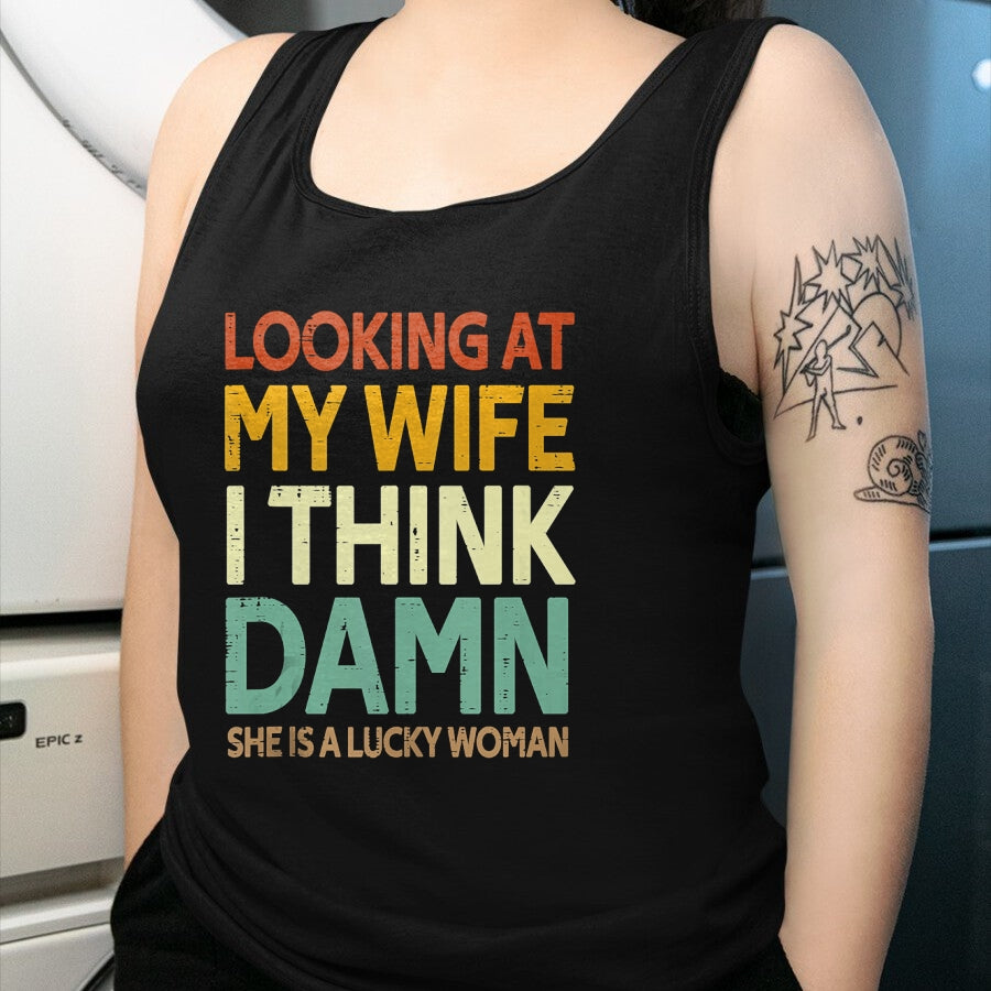 Best Wife Shirt, Wife and Husband Unisex T-Shirt/Hoodie/Sweatshirt HLT00 - Gift for wife T shirt, lucky wife   My Wife Is A Lucky Woman Husband Wife Themed Present Tank Top
