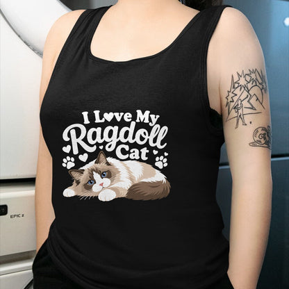 Cat Love Shirt, Funny Cat Lover Gift UnisexT-Shirt/Hoodie/Sweatshirt HLT00 - I Love My Ragdoll Cat - T-Shirt