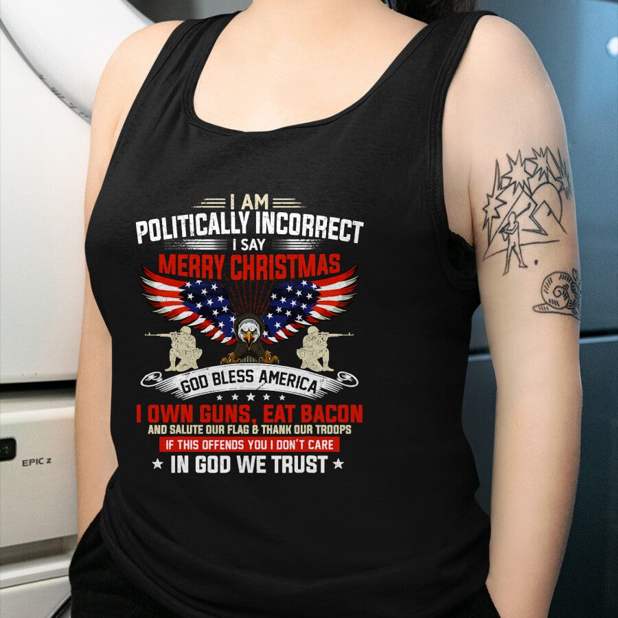 Christian Tee, Christian Faith Unisex T-Shirt/Hoodie/Sweatshirt HLT00 - I Am Politically Incorrect God Bless American Christ Eagle T-Shirt