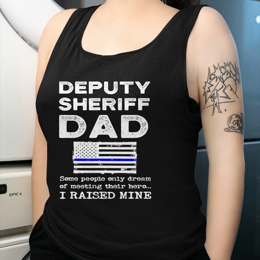 Gift for Dad Shirt, Funny Dad Unisex T-Shirt/Hoodie/Sweatshirt HLT00 – Proud Deputy Sheriff Dad Son Daughter Father Papa Quote T-Shirt