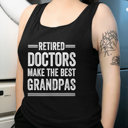 Best Doctor Shirt, Funny Doctor UnisexT-Shirt/Hoodie/Sweatshirt HLT00 - Pensioner Grandpa Doctor MD Retirement Gift Dad T-Shirt