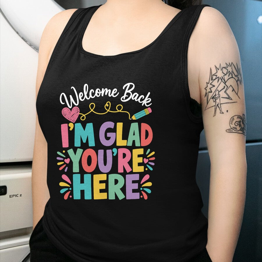 Best Student Shirt, Funny Back To School UnisexT-Shirt/Hoodie/Sweatshirt HLT00 - Welcome Back I_m Glad You_re Here Back to School Teacher T-Shirt (1)