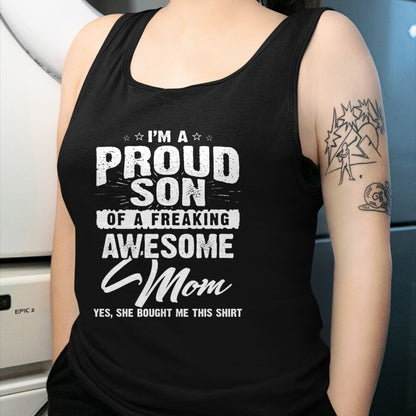 Gift for Mom Shirt, Funny Mom Unisex T-Shirt/Hoodie/Sweatshirt HLT00 - I'm A Proud Son Of A Freaking Awesome Mom Tshirt For women
