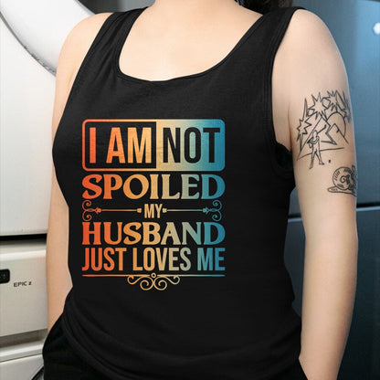 Best Husband Shirt, Wife and Husband Unisex T-Shirt/Hoodie/Sweatshirt HLT00 - Funny Spoiled Wife Art For Women Girls Husband Spoiled Wife T-Shirt (1)