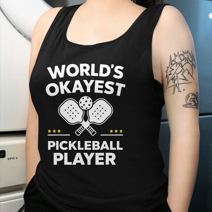 Funny Pickleball Shirt, Pickleball Lover Unisex T-Shirt/Hoodie/Sweatshirt HLT00 - World's Okayest Pickleball Player T-Shirt