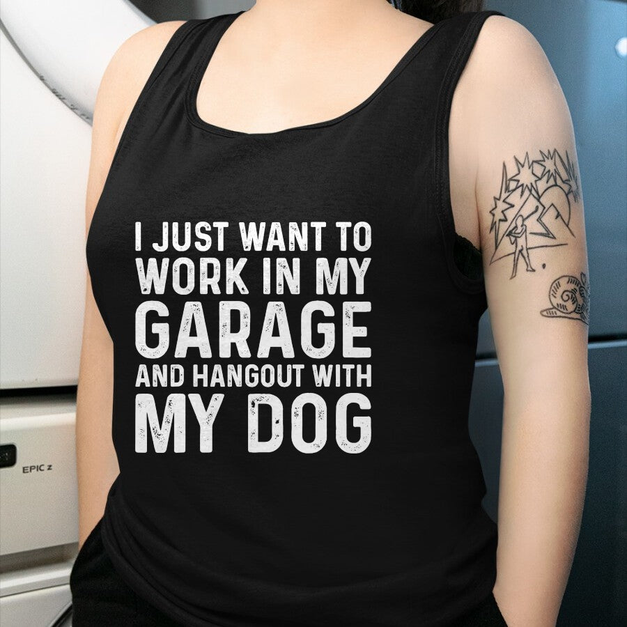Best Mechanic Life Shirt, Funny Mechanic UnisexT-Shirt/Hoodie/Sweatshirt HLT00 - I Just Want to Work in The Garage and Hangout With My Dog Men Women Kids T-Shirt