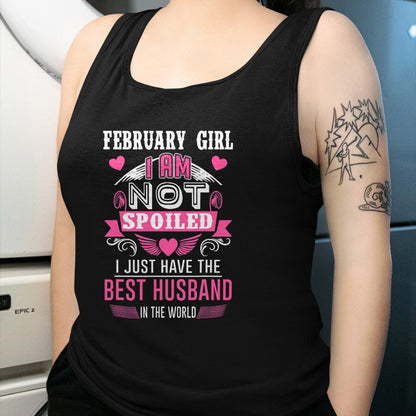 Best Wife Shirt, Wife and Husband Unisex T-Shirt/Hoodie/Sweatshirt HLT00 - February Girl I Am Not Spoiled I Just Have The Best Husband T-Shirt (1)