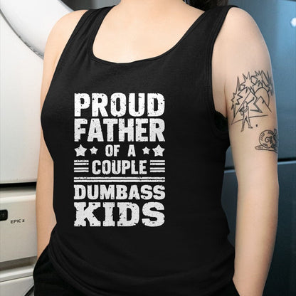Gift for Dad Shirt, Funny Dad Unisex T-Shirt/Hoodie/Sweatshirt HLT00 – Proud Father of a Couple Dumbass Kids Shirt - Funny Dad Tee T-Shirt