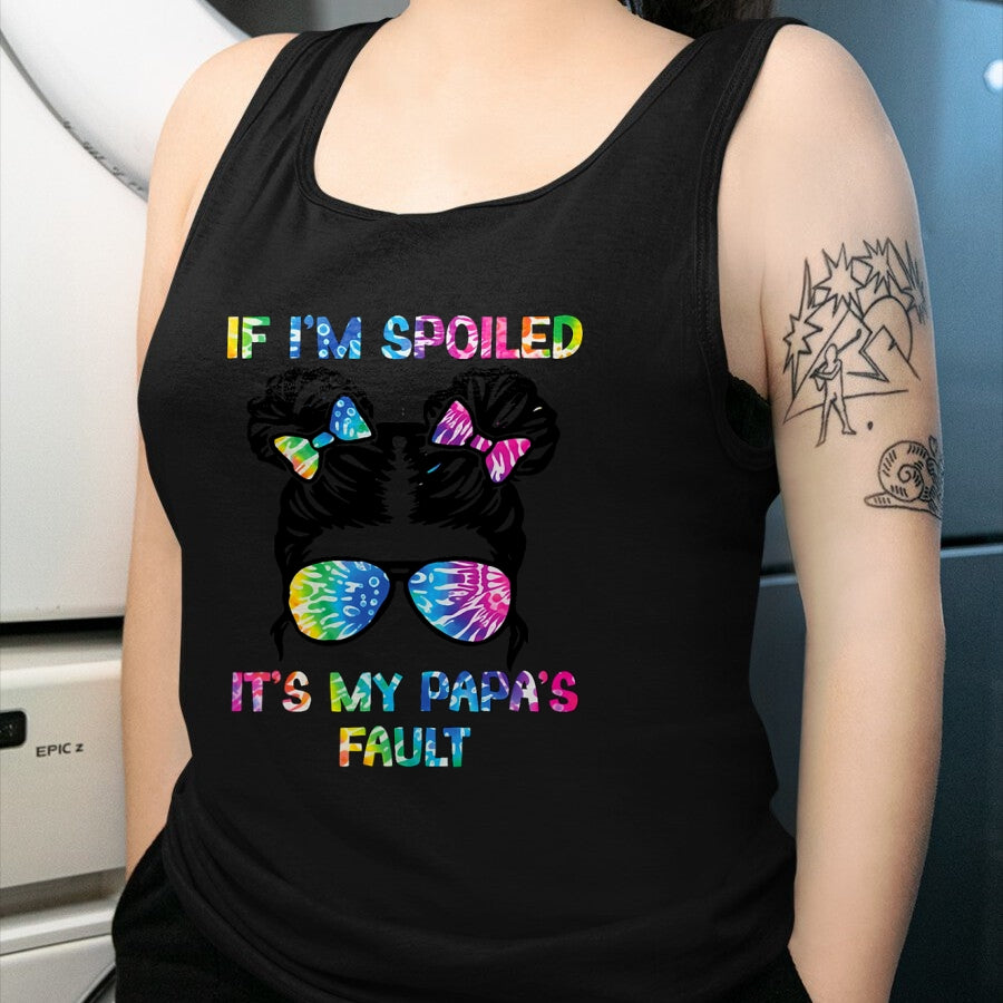 Best Wife Shirt, Wife and Husband Unisex T-Shirt/Hoodie/Sweatshirt HLT00 - If I'm Spoiled It's My Papa's Fault - Papa's Spoiled Girl T-Shirt (1)