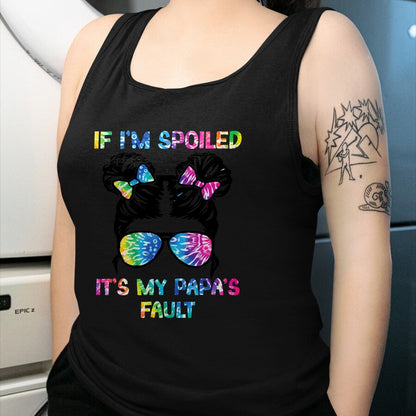 Best Wife Shirt, Wife and Husband Unisex T-Shirt/Hoodie/Sweatshirt HLT00 - If I'm Spoiled It's My Papa's Fault - Papa's Spoiled Girl T-Shirt (1)