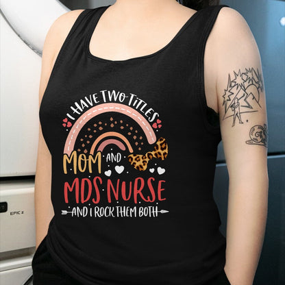 Funny Nurse Shirt, Nurse Unisex T-Shirt/Hoodie/Sweatshirt HLT00 - Leopard Rainbow I Have Two Titles Mom MDS Nurse Mothers Day T-Shirt (1)