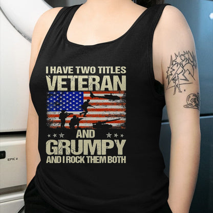 Proud Veteran Shirt, Funny Veteran UnisexT-Shirt/Hoodie/Sweatshirt HLT00 - I Have Two Titles Veteran and Grumpy Funny Dad Papa Grandpa T-Shirt, Men, Black, 3X-Large