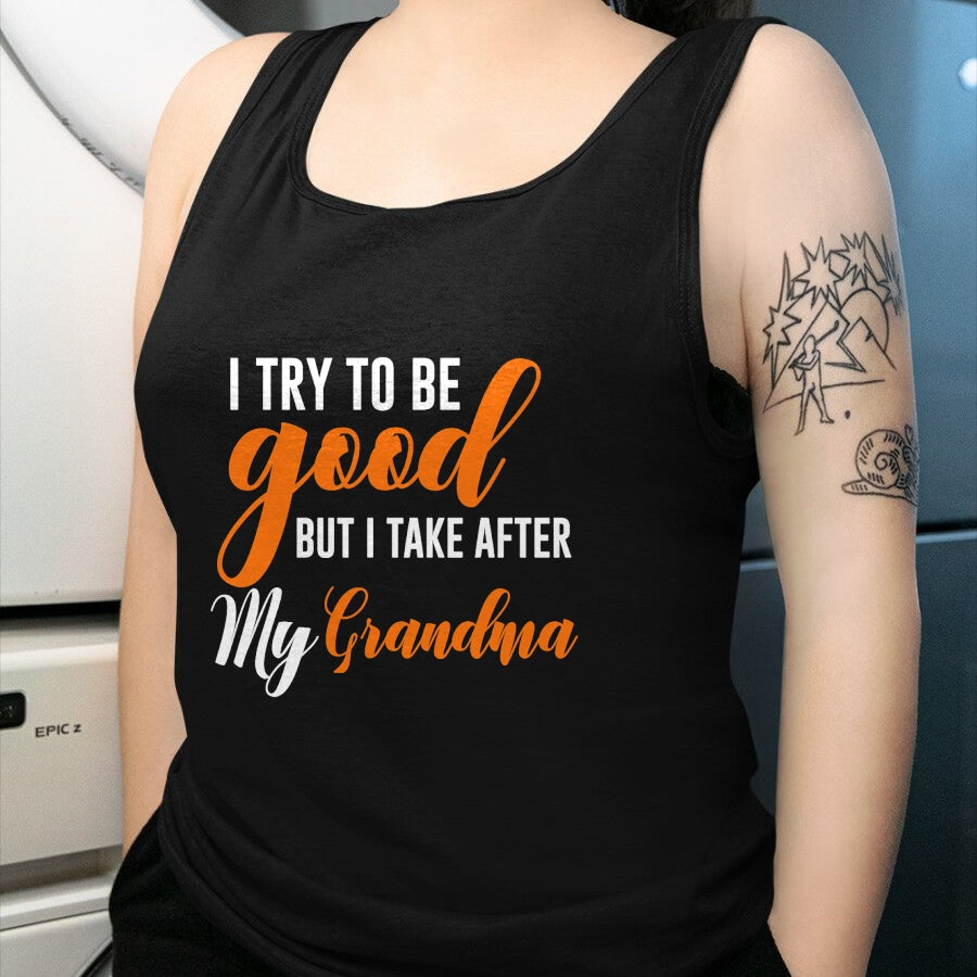 Best Grandma Shirt, Proud Grandma Unisex T-Shirt/Hoodie/Sweatshirt HLT00 - I Try To Be Good But I Take After My Grandma Kids Boys Girls T-Shirt (1)