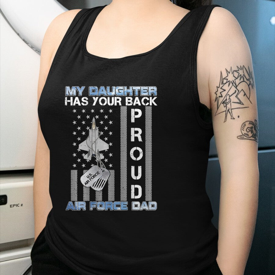 Gift for Dad Shirt, Funny Dad Unisex T-Shirt/Hoodie/Sweatshirt HLT00 – My Daughter Has Your Back Proud Air Force Dad USAF Family T-Shirt