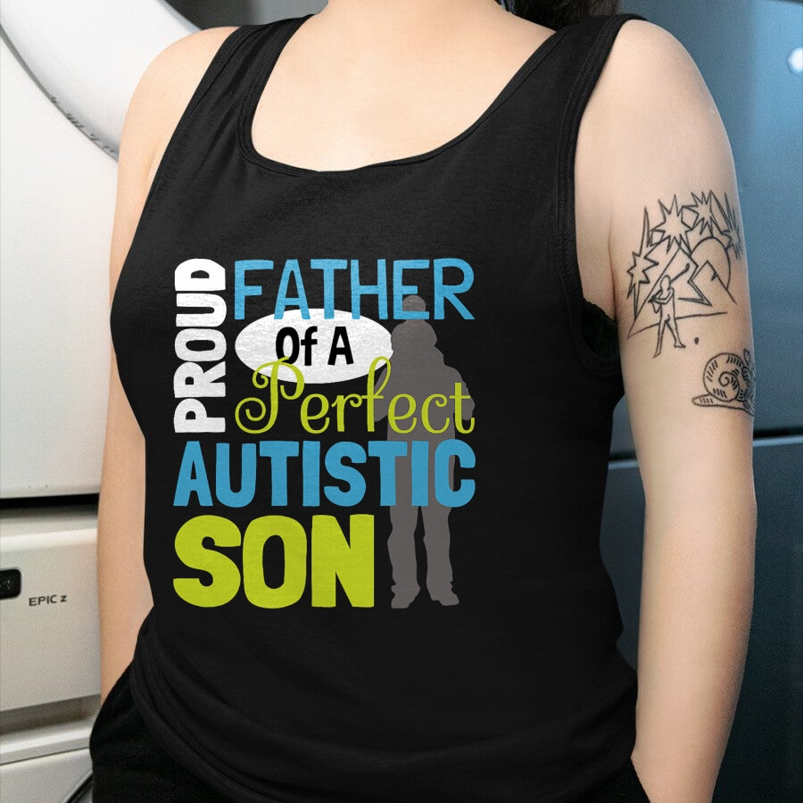 Gift for Dad Shirt, Funny Dad Unisex T-Shirt/Hoodie/Sweatshirt HLT00 – Mens Proud Father Of A Perfect Autistic Son - Autism Dad T-Shirt