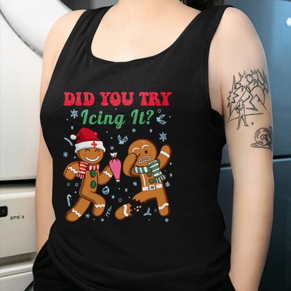 Funny Nurse Shirt, Nurse Unisex T-Shirt/Hoodie/Sweatshirt HLT00 - Funny Nurse Christmas Gingerbread Man Did You Try Icing It T-Shirt