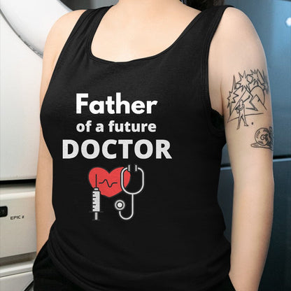 Best Doctor Shirt, Funny Doctor UnisexT-Shirt/Hoodie/Sweatshirt HLT00 - Proud Father of a Future Doctor Dad T-Shirt
