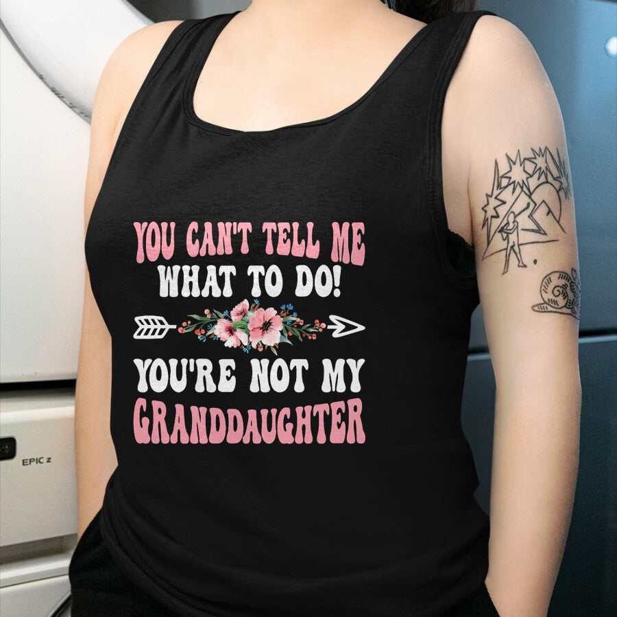Best Grandma Shirt, Proud Grandma Unisex T-Shirt/Hoodie/Sweatshirt HLT00 - You Can't Tell Me Grandma Grandmother Granddaughter T-Shirt