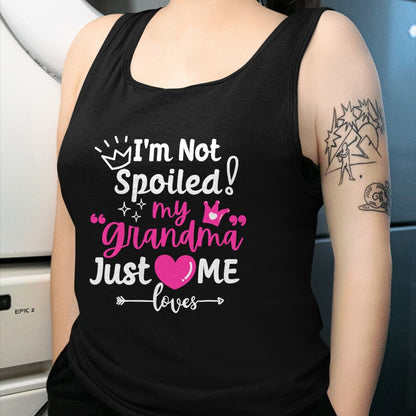 Best Wife Shirt, Wife and Husband Unisex T-Shirt/Hoodie/Sweatshirt HLT00 - I'm Not Spoiled My Grandma Just Loves Me Team Girls Matching T-Shirt