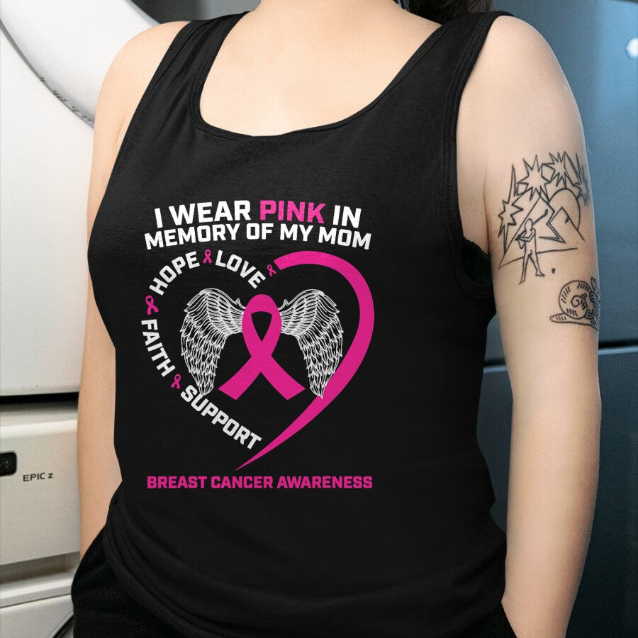 Gift for Mom Shirt, Funny Mom Unisex T-Shirt/Hoodie/Sweatshirt HLT00 - Gift I Wear Pink In Memory Of Mom Breast Cancer Awareness T-Shirt