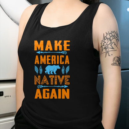 Native American T-Shirts, Vintage Native American Unisex T-Shirt/Hoodie/Sweatshirt HLT00 - Make America Native Again Pride Indian People