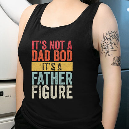 Gift for Dad Shirt, Funny Dad Unisex T-Shirt/Hoodie/Sweatshirt HLT00 – Mens It_s Not A Dad Bod It_s A Father Figure, Funny Retro Vintage,Short Sleeve T-Shirt