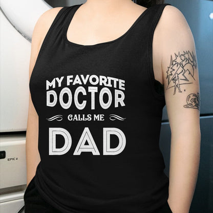 Best Doctor Shirt, Funny Doctor UnisexT-Shirt/Hoodie/Sweatshirt HLT00 - My Favorite Doctor Calls Me Dad Funny T-Shirt, Men, Black, 3X-Large