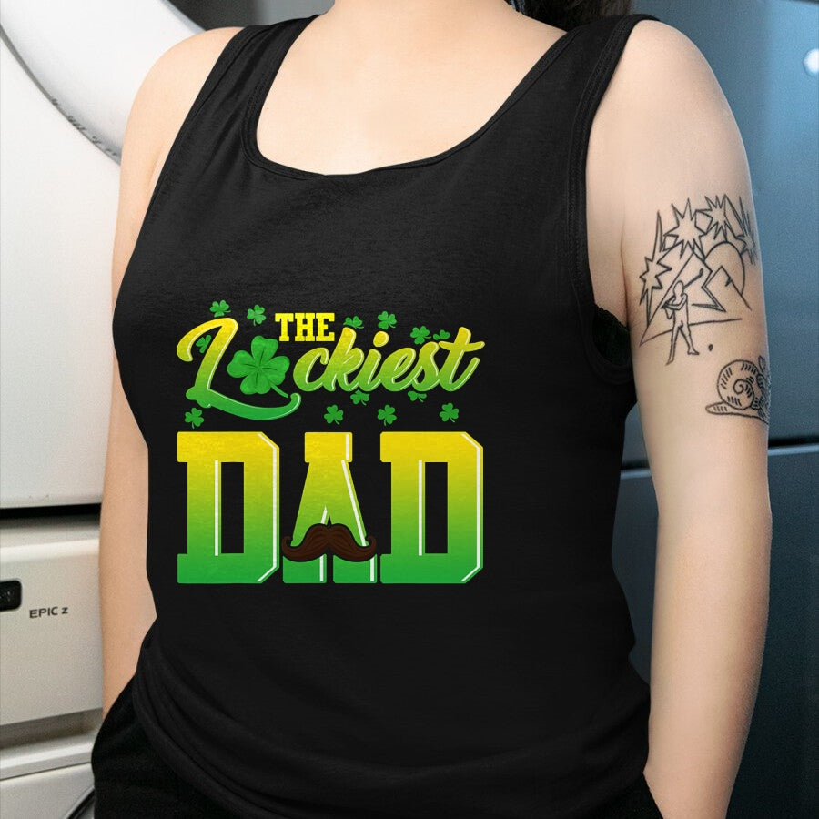 Gift for Dad Shirt, Funny Dad Unisex T-Shirt/Hoodie/Sweatshirt HLT00 – Mens Luckiest Dad Tshirt St. Patrick_s Day Lucky Irish Gift Tee