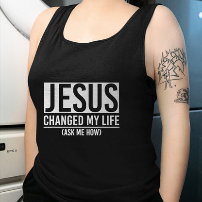 Christian Tee, Christian Faith Unisex T-Shirt/Hoodie/Sweatshirt HLT00 - Jesus Changed My Life Ask Me How Jesus T-Shirt