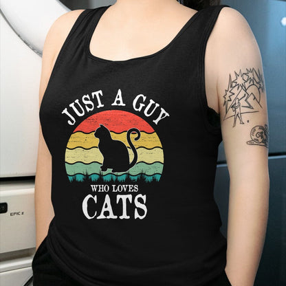Cat Love Shirt, Funny Cat Lover Gift UnisexT-Shirt/Hoodie/Sweatshirt HLT00 - Just A Guy Who Loves Cats T-Shirt