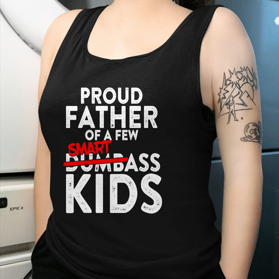 Gift for Dad Shirt, Funny Dad Unisex T-Shirt/Hoodie/Sweatshirt HLT00 – Fathers day giftsBest Dad Proud Father of a Few Smartass Kid T-Shirt