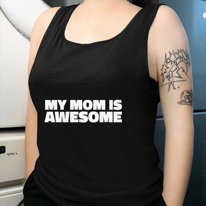 Gift for Mom Shirt, Funny Mom Unisex T-Shirt/Hoodie/Sweatshirt HLT00 - My Mom is Awesome T Shirt - Family T-Shirt