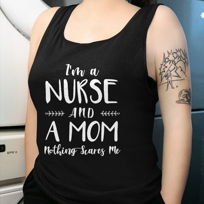 Funny Nurse Shirt, Nurse Unisex T-Shirt/Hoodie/Sweatshirt HLT00 - Funny Nursing Shirt I'm A Nurse and A Mom Nothings Scares Me T-Shirt (1)