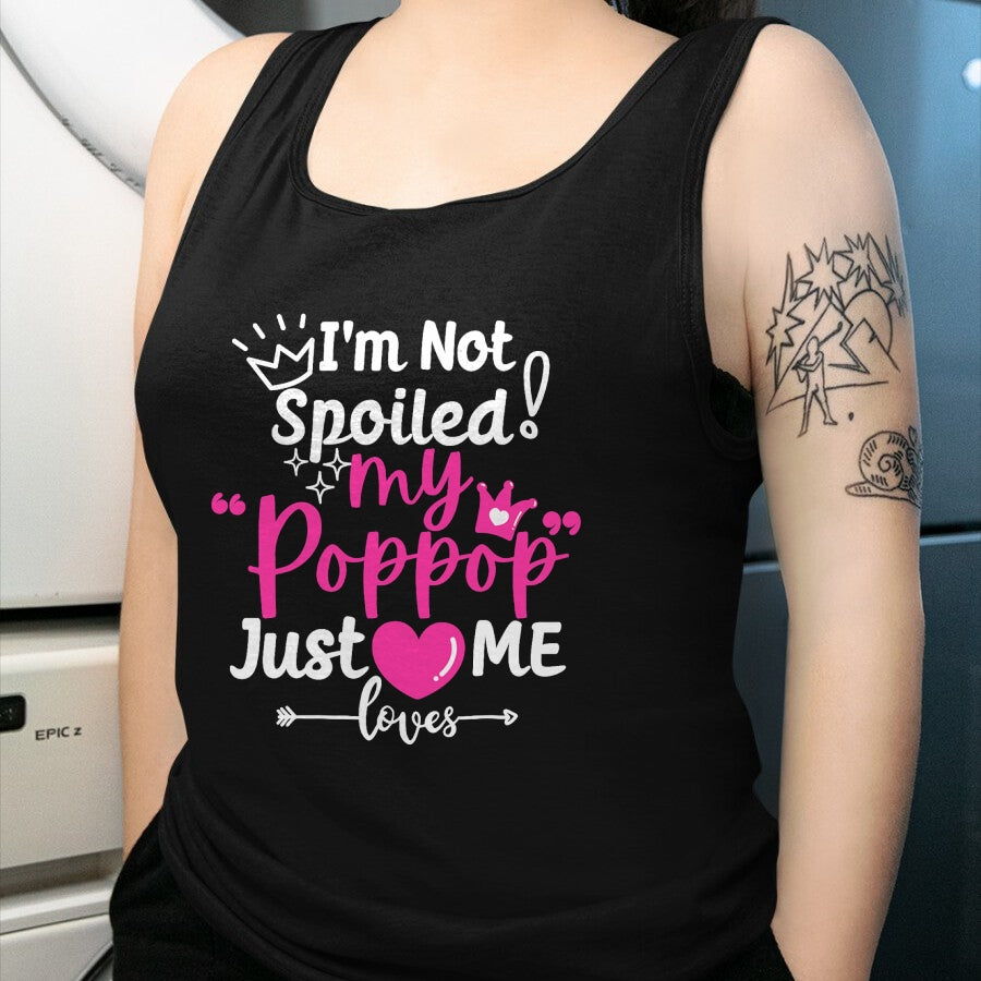 Best Wife Shirt, Wife and Husband Unisex T-Shirt/Hoodie/Sweatshirt HLT00 - I'm Not Spoiled My Pop Pop Just Loves Me Team Girls Matching T-Shirt