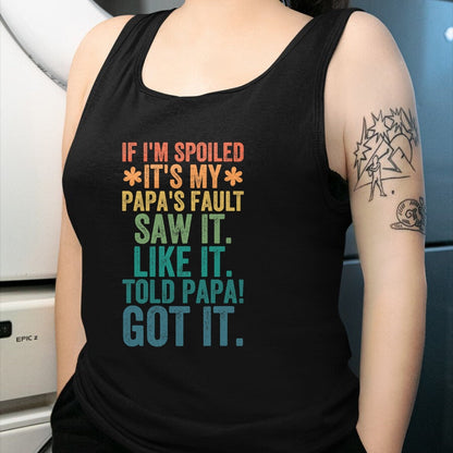 Best Wife Shirt, Wife and Husband Unisex T-Shirt/Hoodie/Sweatshirt HLT00 - If I'm Spoiled It's My Papa's Fault Girls T-Shirt (1)