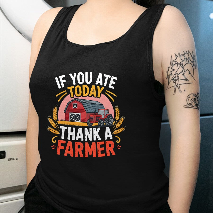 Best Farmer Life Shirt, Funny Farmer UnisexT-Shirt/Hoodie/Sweatshirt HLT00 - If You Ate Today Thank a Farmer Shirt Farmer Gifts Farmer T-Shirt