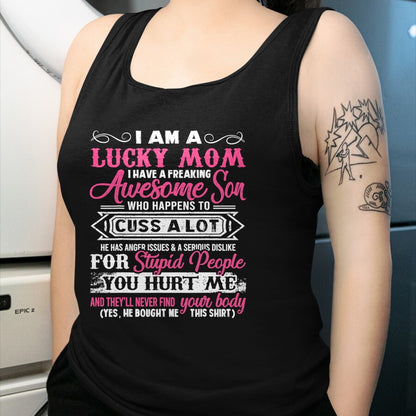 Gift for Mom Shirt, Funny Mom Unisex T-Shirt/Hoodie/Sweatshirt HLT00 - I Am A Lucky Mom I Have A Freaking Awesome Son Tee Gifts T-Shirt