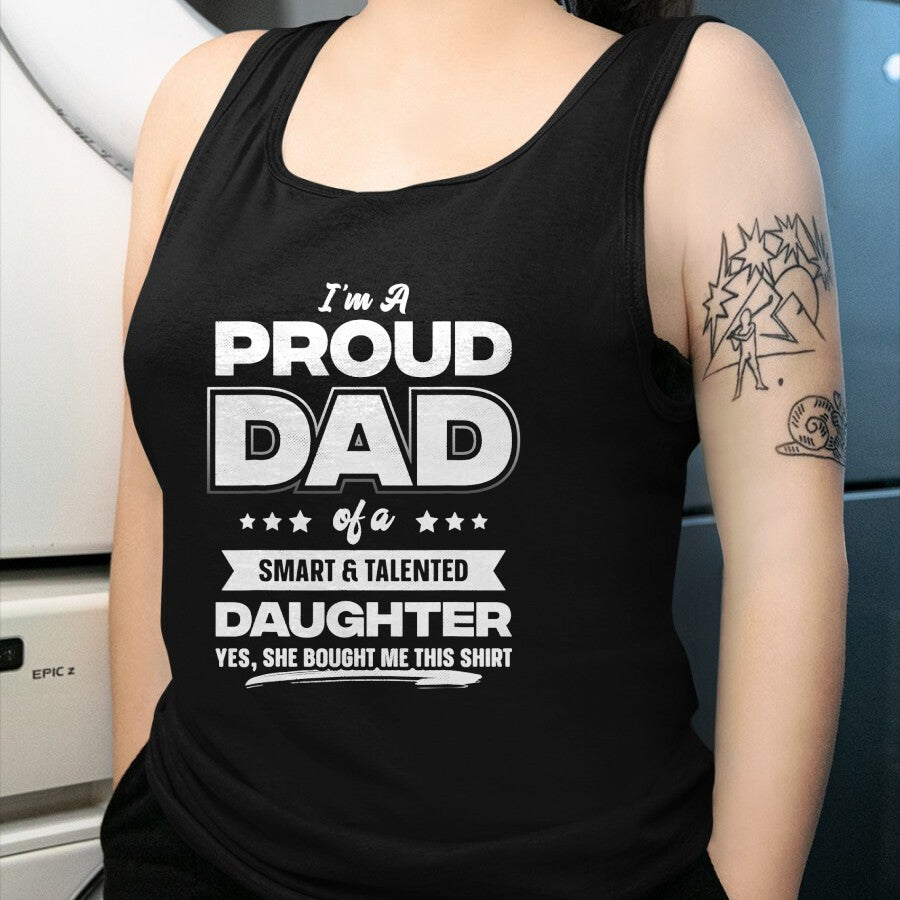 Gift for Dad Shirt, Funny Dad Unisex T-Shirt/Hoodie/Sweatshirt HLT00 – Mens I_m A Proud Dad Shirt Gift From Daughter Funny Fathers Day T-Shirt