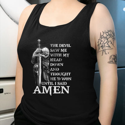 Christian Tee, Christian Faith Unisex T-Shirt/Hoodie/Sweatshirt HLT00 - Knight Templar Christian Warrior Of God Devil I Said Amen T-Shirt