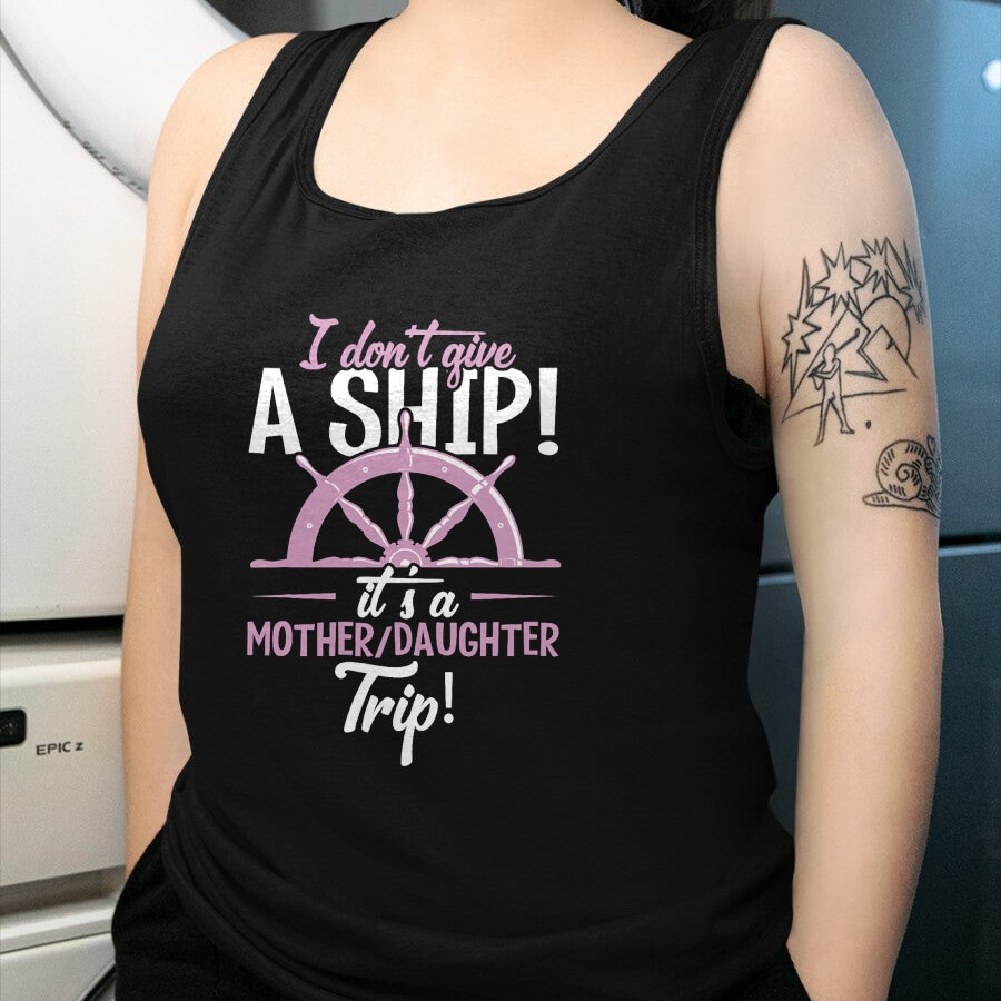 Gift for Mom Shirt, Funny Mom Unisex T-Shirt/Hoodie/Sweatshirt HLT00 - It's A Mother Daughter Trip Cruise Ship Wear T-Shirt