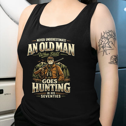 Funny Hunting Shirt, Gift For Hunting Lover Unisex T-Shirt/Hoodie/Sweatshirt HLT00 - Never Underestimate Old Man Goes Hunting in His 70s T-Shirt