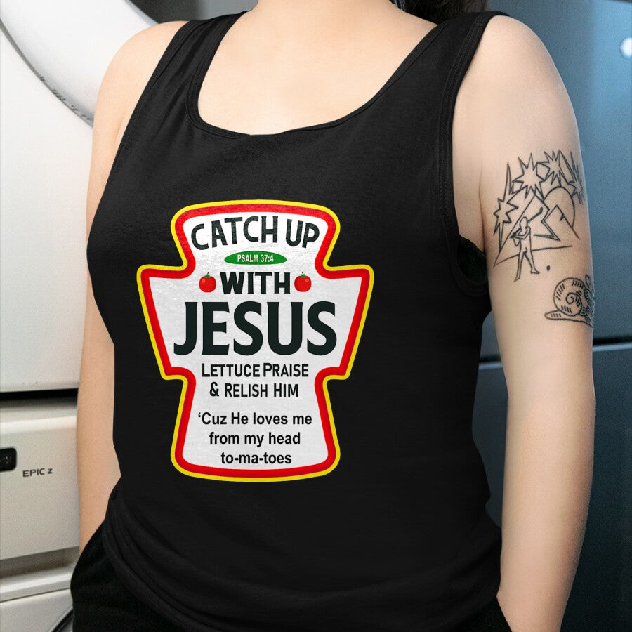 Christian Tee, Christian Faith Unisex T-Shirt/Hoodie/Sweatshirt HLT00 -  Catch Up With Jesus Ketchup Funny Christian T-Shirt