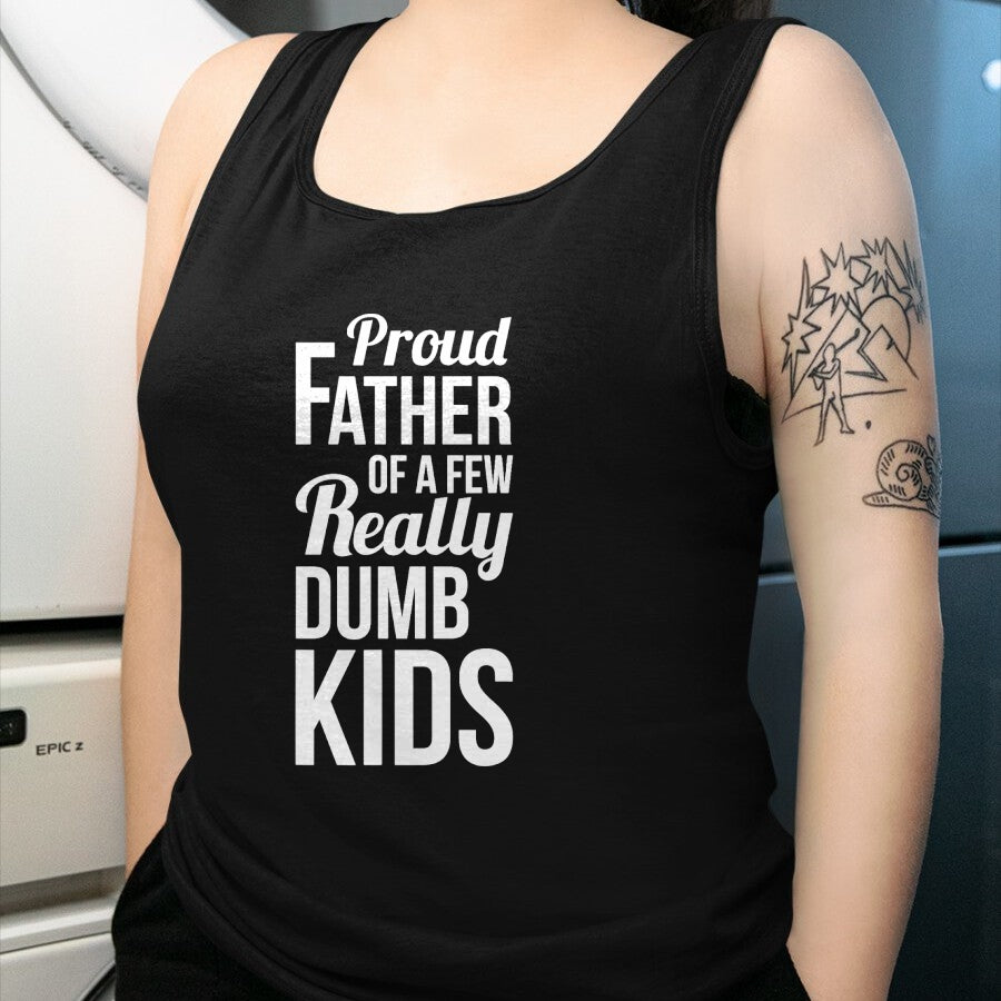 Gift for Dad Shirt, Funny Dad Unisex T-Shirt/Hoodie/Sweatshirt HLT00 – Proud Father of a Few Really Dumb Kids Dad T-Shirt