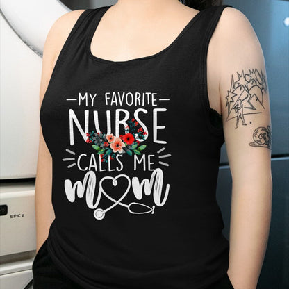 Funny Nurse Shirt, Nurse Unisex T-Shirt/Hoodie/Sweatshirt HLT00 - My Favorite Nurse Calls Me Mom Cute Flowers mothers day gift T-Shirt