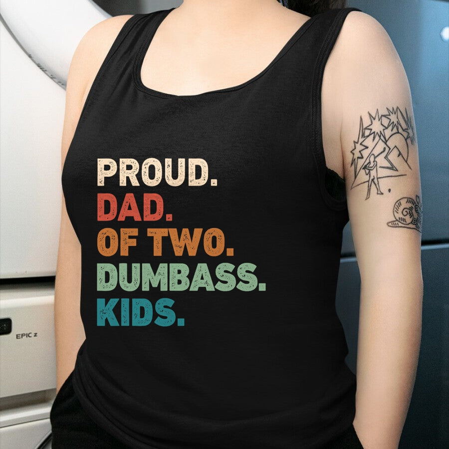 Gift for Dad Shirt, Funny Dad Unisex T-Shirt/Hoodie/Sweatshirt HLT00 – Proud Dad of two dumbass kids Funny Fathers day T-Shirt