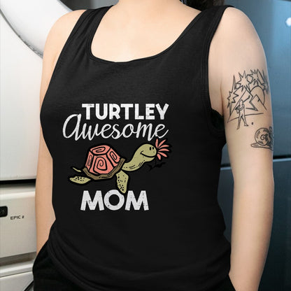 Gift for Mom Shirt, Funny Mom Unisex T-Shirt/Hoodie/Sweatshirt HLT00 - Mothers Day Turtle Turtley Awesome Mom Cute Mama Mommy Women T-Shirt