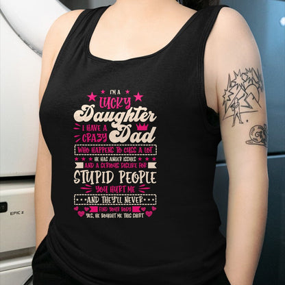 Gift for Dad Shirt, Funny Dad Unisex T-Shirt/Hoodie/Sweatshirt HLT00 – I am a lucky Daughter i have crazy Dad Daughter T-Shirt