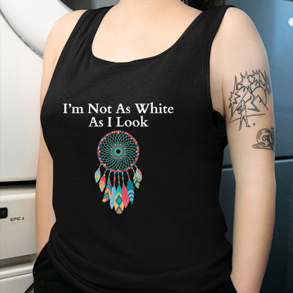 Native American T-Shirts, Vintage Native American Unisex T-Shirt/Hoodie/Sweatshirt HLT00 - I_m Not As White As I Look, Native American Heritage Day