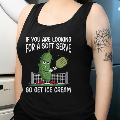 Funny Pickleball Shirt, Pickleball Lover Unisex T-Shirt/Hoodie/Sweatshirt HLT00 - If You Are Looking Soft Serve Go Get Some Ice Cream T-Shirt