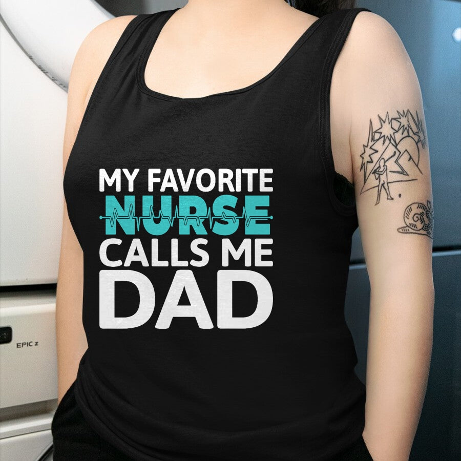 Funny Nurse Shirt, Nurse Unisex T-Shirt/Hoodie/Sweatshirt HLT00 - My favorite Nurse calls me Dad Daughter Hospital Nursing T-Shirt (1)